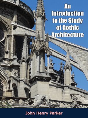 cover image of An Introduction to the Study of Gothic Architecture